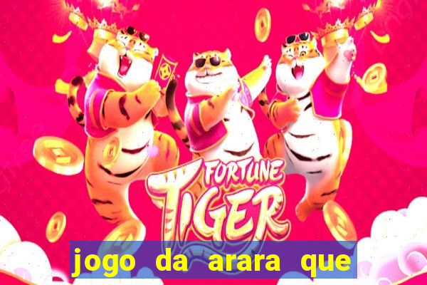 jogo da arara que ganha dinheiro